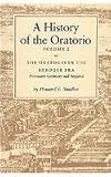 A History of the Oratorio: Vol. 2: the Oratorio in the Baroque Era: Protestant Germany and England