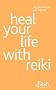 Heal Your Life with Reiki (Flash)