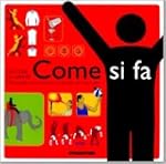 Come si fa. 500 cose da sapere. Dalla...
