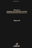 Advances in Imaging and Electron Physics, Volume 99