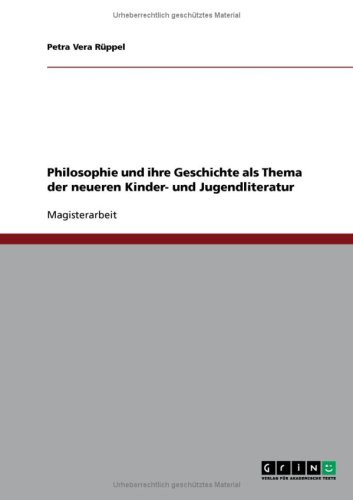 Philosophie und ihre Geschichte als Thema der neueren Kinder- und Jugendliteratur