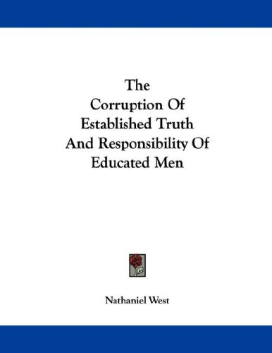The Corruption of Established Truth and Responsibility of Educated Men