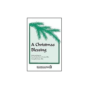 A Christmas Blessing SATB Susan Souther Burt arr. Lanny Allen by 