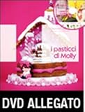 I pasticci di Molly. Con DVD