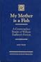 My Mother is a Fish