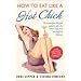How to Eat Like a Hot Chick: Lose the guilt, find the fabulous