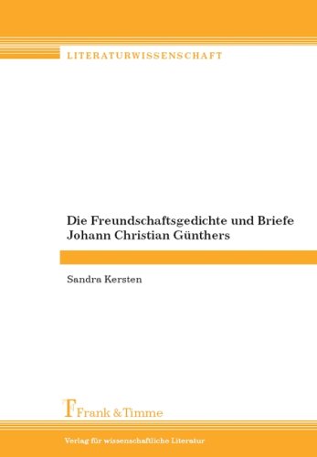 Die Freundschaftsgedichte und Briefe Johann Christian G�nthers