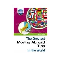 The Greatest Moving Abroad Tips in the World