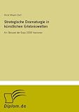 Strategische Dramaturgie in k�nstlichen Erlebniswelten: Am Beispiel der Expo 2000 Hannover