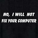 I Will Not Fix T-shirt