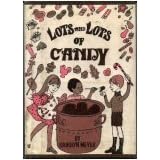 Lots and Lots of Candy by Carolyn Meyer and Laura Jean Allen