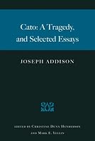 CATO: A TRAGEDY AND SELECTED ESSAYS