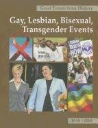 Gay, Lesbian, Bisexual, Transgender Events, Volume 2: 1848-2006 (Great Events from History)