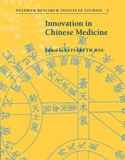 Innovation in Chinese Medicine (Needham Research Institute Studies)