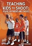 Championship Productions Teaching Kids To Shoot: A Guide for Parents and Coaches DVD