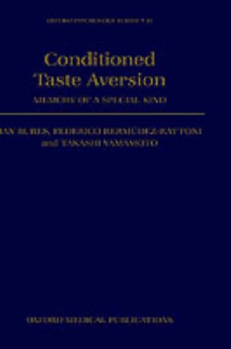 Conditioned Taste Aversion: Memory of a Special Kind (Oxford Psychology Series)