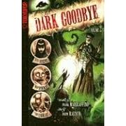 The Dark Goodbye Volume 2