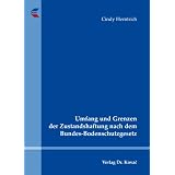 Umfang und Grenzen der Zustandshaftung nach dem Bundes-Bodenschutzgesetzvon "Cindy Herntrich"