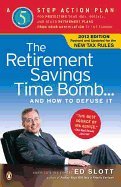 The Retirement Savings Time Bomb . . . and How to Defuse It: A Five-Step Action Plan for Protecting Your IRAs, 401(k)s, and Other Retirement Plans from Near Annihilation by the Taxman