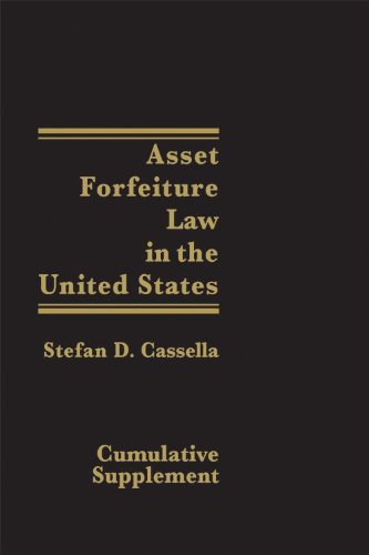 Asset Forfeiture Law in the United States Cumulative Supplement