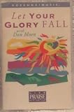Let Your Glory Fall