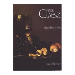 Pieter Claesz: Der Hauptmeister des Haarlemer Stillebens im 17. Jahrhundert. Kritischer Oeuvrekatalog
