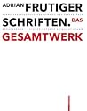 Adrian Frutiger Schriften. Das Gesamtwerk