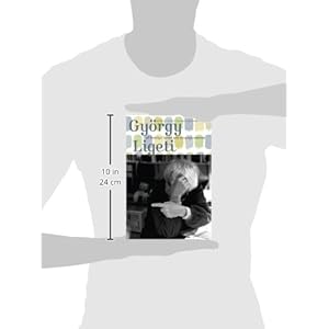 György Ligeti: Of Foreign Lands and Strange Sounds