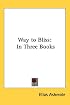 Way to Bliss: In Three Books