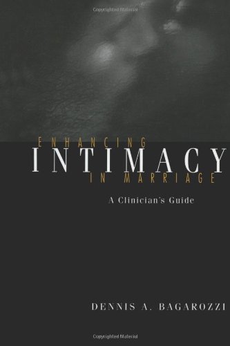 Enhancing Intimacy in Marriage: A Clinician's Guide 1st edition by Bagarozzi, Dennis A. (2001) Hardcover