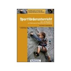 Sportf�rderunterricht: Lehr- und �bungsbuch zur F�rderung der Gesundheit durch Bewegung