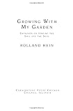 Growing with My Garden: Thoughts on Tending the Soil and the Soul