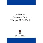 Onesimus: Memoirs Of A Disciple Of St. Paul by  Edwin A. Abbott