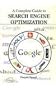 A Complete Guide to Search Engine Optimization