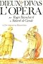 Dieux et divas de l'op�ra / des origines a la malibran