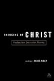 Thinking of Christ: Proclamation, Explanation, Meaning