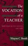 The Vocation of a Teacher: Rhetorical Occasions, 1967-1988