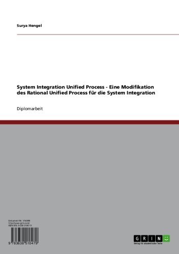 System Integration Unified Process - Eine Modifikation des Rational Unified Process für die System Integration (German Edition)