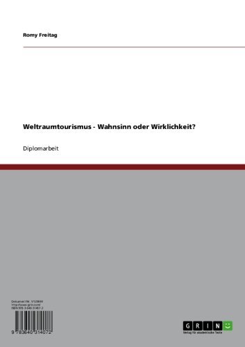 Weltraumtourismus - Wahnsinn oder Wirklichkeit? (German Edition)