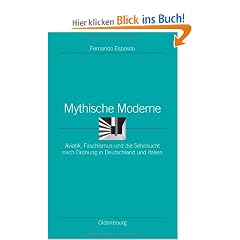 Mythische Moderne: Aviatik, Faschismus und die Sehnsucht nach Ordnung in Deutschland und Italien
