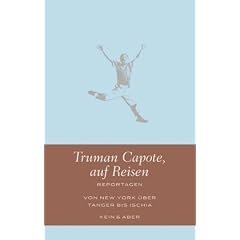 Truman Capote auf Reisen: Reportagen