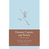Truman Capote auf Reisen: Reportagenvon "Truman Capote"