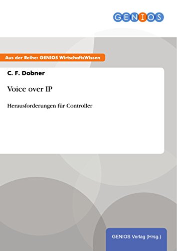 Voice over IP: Herausforderungen für Controller (German Edition)