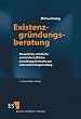 Existenzgr�ndungsberatung: Steuerliche, rechtliche und wirtschaftliche Gestaltungshinweise zur Unternehmensgr�ndung