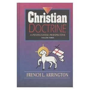 Christian Doctrine, Vol. 3: A Pentecostal Perspective