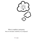 More creative company How to increase creativity in a company?