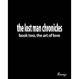 the lost man chronicles: book 2, the art of lovedi Lorenzo Dom�nguez