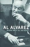 Cover of Where Did It All Go Right? by Al Alvarez 0747558000