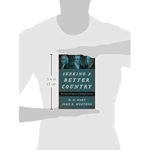 Seeking a Better Country: 300 Years of American Presbyterianism