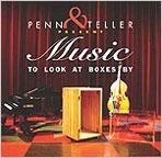 Penn & Teller Present Music to Look at Boxes By
